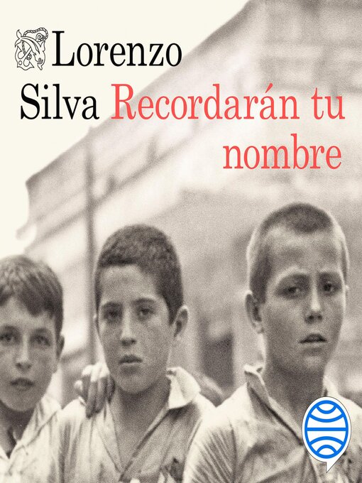 Title details for Recordarán tu nombre by Lorenzo Silva - Available